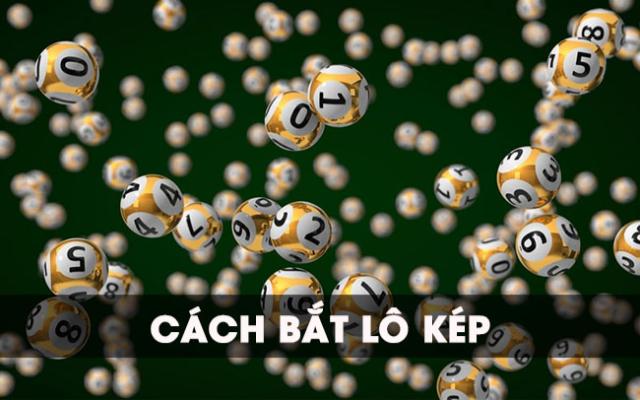 Có nhiều cách để bắt lô kép