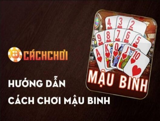 Cách chơi Mậu Binh không quá phức tạp