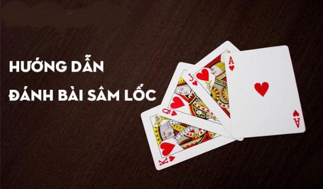 Hướng dẫn cách chơi Sâm Lốc